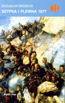 Szypka I Plewna 1877 - Bogusław Brodecki [KSIĄŻKA]