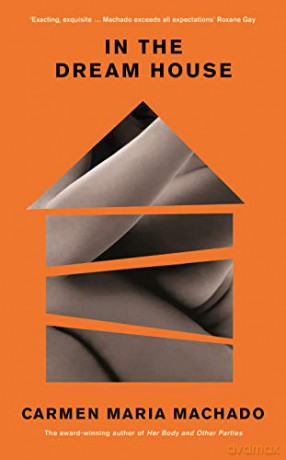 In the Dream House: Winner of The Rathbones Folio Prize 2021 - Carmen Maria Machado [KSIĄŻKA]