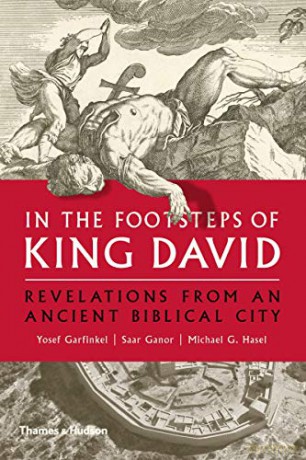In the Footsteps of King David: Revelations from an Ancient Biblical City - Yosef Garfinkel [KSIĄŻKA]