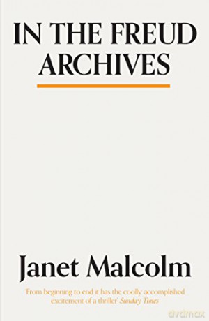 In The Freud Archives - Janet Malcolm [KSIĄŻKA]