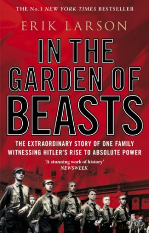 In The Garden of Beasts: Love and terror in Hitler's Berlin - Erik Larson [KSIĄŻKA]