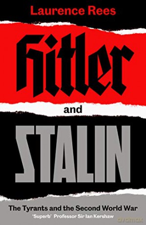 Hitler And Stalin: The Tyrants And The Second World War - Laurence Rees [KSIĄŻKA]