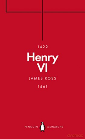 Henry Vi (Penguin Monarchs) - James Ross [KSIĄŻKA]