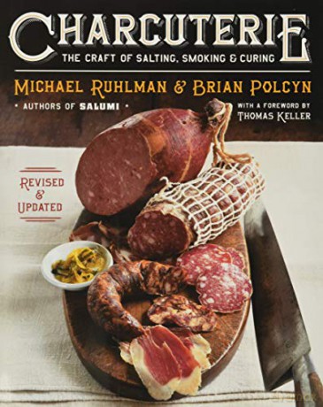 Charcuterie: The Craft Of Salting, Smoking, And Curing [KSIĄŻKA]