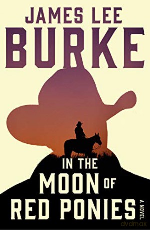 In the Moon of Red Ponies Holland Family Novel - James Lee Burke [KSIĄŻKA]