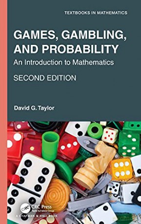 Games, Gambling, And Probability: An Introduction To Mathematics (Textbooks In Mathematics) - David G. Taylor [KSIĄŻKA]