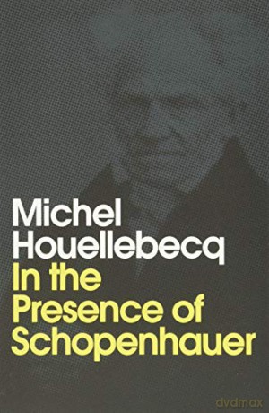 In the Presence of Schopenhauer - Michel Houellebecq [KSIĄŻKA]