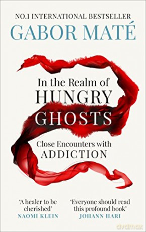 In the Realm of Hungry Ghosts: Close Encounters with Addiction - Dr Gabor Maté [KSIĄŻKA]