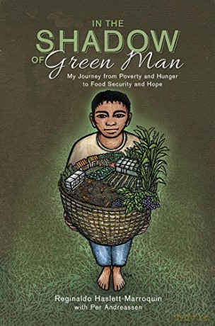 In the Shadow of Green Man: My Journey from Poverty and Hunger to Food Security and Hope - Reginaldo Haslett-Marroquin [KSIĄŻKA]