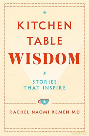 Kitchen Table Wisdom: Stories That Inspire - Rachel Naomi Remen [KSIĄŻKA]