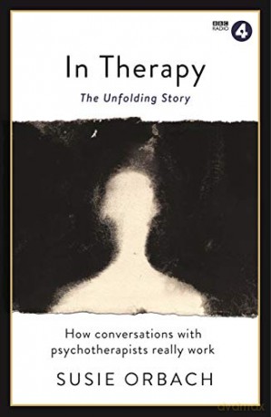 In Therapy: The Unfolding Story Wellcome Collection - Susie Orbach [KSIĄŻKA]