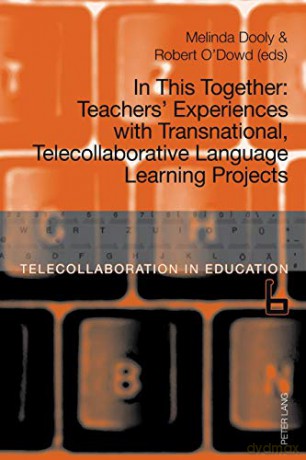 In This Together; Teachers' Experiences with Transnational, Telecollaborative Language Learning Projects 6 Telecollaboration in Education - Melinda Ann Dooly Owenby [KSIĄŻKA]