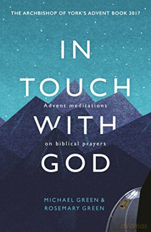 In Touch With God: Advent Meditations On Biblical Prayers - Michael Green [KSIĄŻKA]