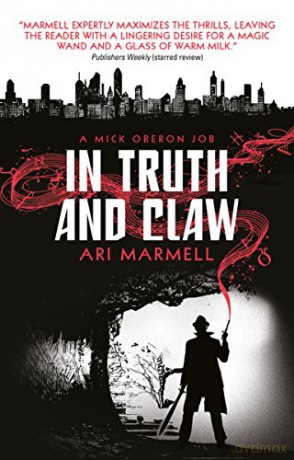 In Truth and Claw a Mick Oberon Job #4 Mick Oberon Job Book - Ari Marmell [KSIĄŻKA]