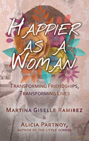 Happier As A Woman: Transforming Friendships, Transforming Lives - Alicia Partnoy [KSIĄŻKA]