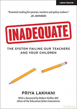 Inadequate: The system failing our teachers and your children - Priya Lakhani [KSIĄŻKA]