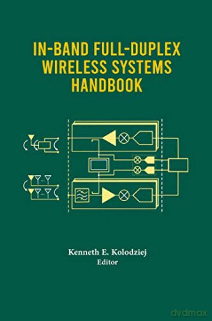 In-Band Full-Duplex Wireless Systems Handbook - Kenneth E. Kolodziej [KSIĄŻKA]