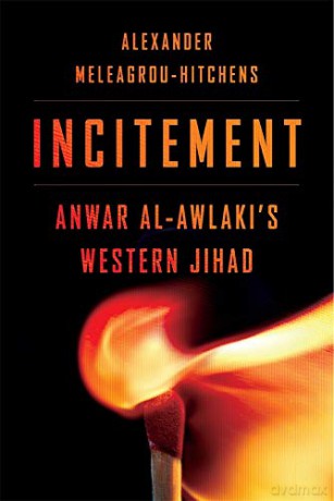 Incitement: Anwar al-Awlaki's Western Jihad - Alexander Meleagrou-Hitchens [KSIĄŻKA]