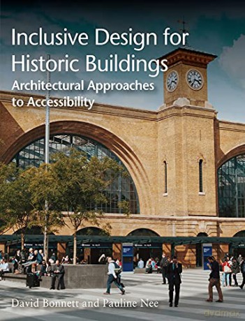 Inclusive Design for Historic Buildings: Architectural Approaches to Accessibility - David Bonnett FRIBA [KSIĄŻKA]