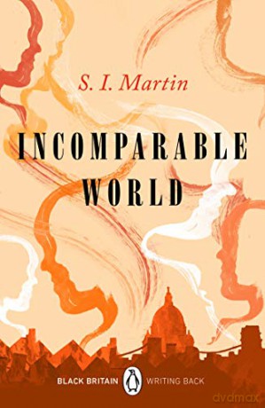 Incomparable World: Black Britain: Writing Back - S. I. Martin [KSIĄŻKA]