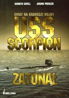 Uss Scorpion Zatonął - Kenneth Sewell, Jerome Preisler [KSIĄŻKA]