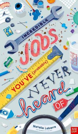 Incredible Jobs You've Probably Never Heard Of - Natalie Labarre [KSIĄŻKA]