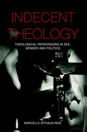 Indecent Theology - Marcella Althaus-Reid [KSIĄŻKA]