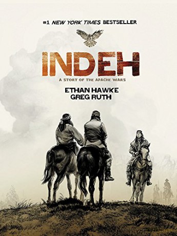 Indeh: A Story of the Apache Wars - Ethan Hawke [KSIĄŻKA]