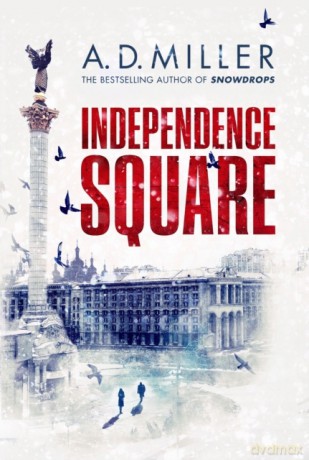 Independence Square - A. D. Miller [KSIĄŻKA]
