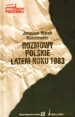Rozmowy Polskie Latem Roku 1983 (twarda) - Jarosław Marek Rymkiewicz [KSIĄŻKA]