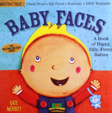 Indestructibles: Baby Faces: Chew Proof - Rip Proof - Nontoxic - 100% Washable Book for Babies, Newborn Books, Safe to Chew - Kate Merritt [KSIĄŻKA]
