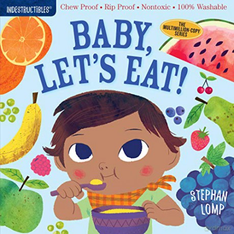 Indestructibles: Baby, Let's Eat!: Chew Proof - Rip Proof - Nontoxic - 100% Washable Book For Babies, Newborn Books, Safe To Chew - Amy Pixton [KSIĄŻKA]
