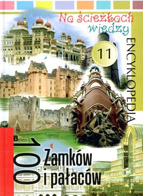 Na Ścieżkach Wiedzy 11 100 Zamków I Pałaców (twarda) [KSIĄŻKA]