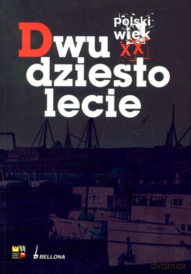 Polski Wiek Xx Dwudziestolecie - Opracowaniie Zbiorowe [KSIĄŻKA]