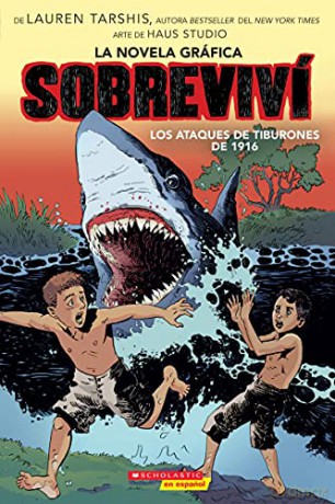 Sobreviví Los Ataques De Tiburones De 1916 (Graphix) (I Survived The Shark Attacks Of 1916) - Lauren Tarshis [KSIĄŻKA]