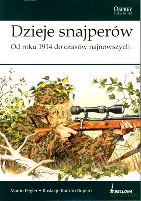 Dzieje Snajperów Od Roku 1914 Do Czasów Najnowszych - Martin Pegler, Ramiro Bujero [KSIĄŻKA]