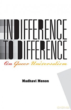 Indifference to Difference: On Queer Universalism - Madhavi Menon [KSIĄŻKA]