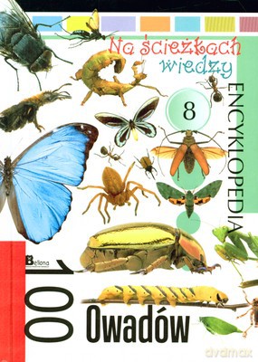 Na Ścieżkach Wiedzy 8 Encyklopedia 100 Owadów (twarda) [KSIĄŻKA]