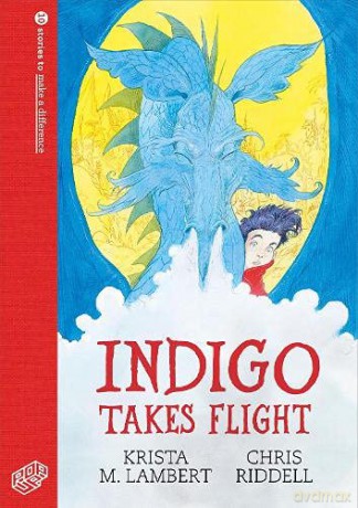 Indigo Takes Flight 10 Stories to Make a Difference - Krista M. Lambert [KSIĄŻKA]