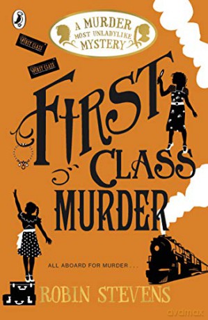 First Class Murder: A Murder Most Unladylike Mystery - Robin Stevens [KSIĄŻKA]