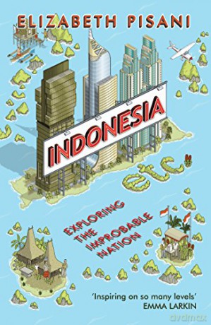 Indonesia Etc.: Exploring the Improbable Nation - Elizabeth Pisani [KSIĄŻKA]