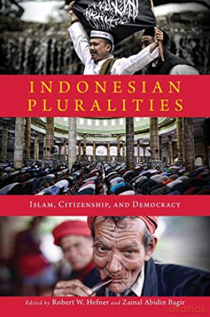 Indonesian Pluralities: Islam, Citizenship, and Democracy Contending Modernities - Zainal Abidin Bagir [KSIĄŻKA]