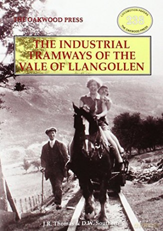 Industrial Tramways of the Vale of Llangollen: LP238 Locomotion Papers - David Southern [KSIĄŻKA]