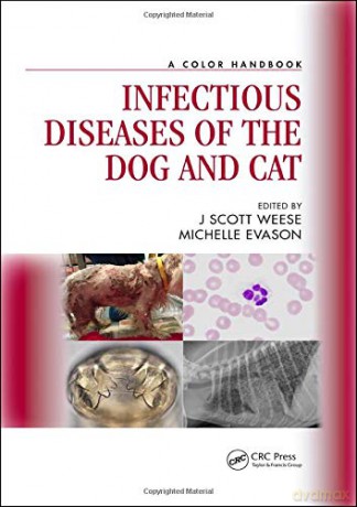 Infectious Diseases of the Dog and Cat: A Color Handbook Veterinary Color Handbook Series - J Scott Weese [KSIĄŻKA]