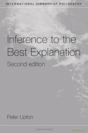 Inference to the Best Explanation International Library of Philosophy - Peter Lipton [KSIĄŻKA]