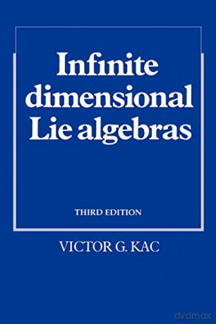 Infinite Dimensional Lie Algebras - Kac [KSIĄŻKA]