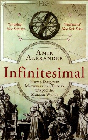 Infinitesimal: How a Dangerous Mathematical Theory Shaped the Modern World - Assoc. Prof. Amir Alexander [KSIĄŻKA]