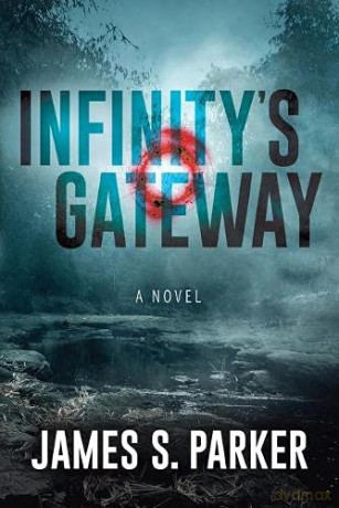 Infinity's Gateway: A Novel - James S. Parker [KSIĄŻKA]