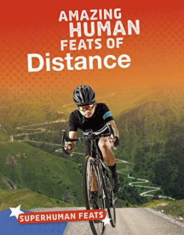 Superhuman Feats: Amazing Human Feats Of Distance - Matt Scheff [KSIĄŻKA]