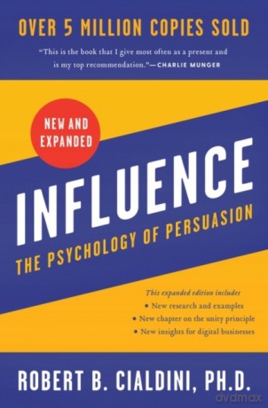 Influence, New and Expanded: The Psychology of Persuasion - PhD Robert B. Cialdini [KSIĄŻKA]
